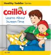 Caillou Learns About Screen Time (Caillou s Essentials) Online Sale