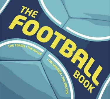 The Football Book: The Teams *The Rules *The Leagues * The Tactics For Discount