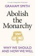 Abolish the Monarchy: Why We Should and How We Will on Sale