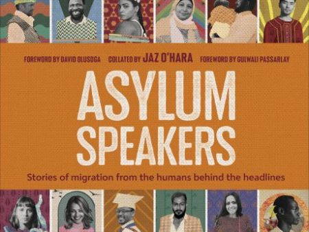 Asylum Speakers: Stories of Migration From the Humans Behind the Headlines Cheap