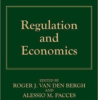 Regulation and Economics (Vol 9. Encyclopedia of Law and Economics, 2Ed.) For Discount