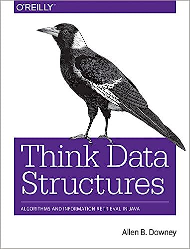 Think Data Structures: Algorithms and Information Retrieval in Java For Sale