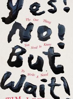 Yes! No! but Wait...!: The One Thing You Need to Know To Write a Novel Online