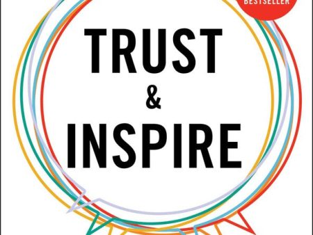 Trust and Inspire : How Truly Great Leaders Unleash Greatness in Others (UK) Sale