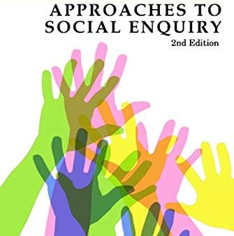 Approaches to Social Enquiry: Advancing Knowledge, 2Ed. Online now