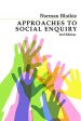 Approaches to Social Enquiry: Advancing Knowledge, 2Ed. Online now