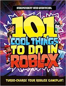 101 Cool Things To Do In Roblox (Independent & Unofficial) For Discount