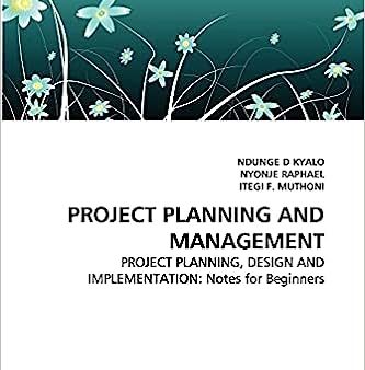 Project Planning and Management: Project Planning, Design and Implementation: Notes for Beginners Cheap