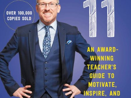 The Excellent 11: An Award-Winning Teacher s Guide to Motivate, Inspire, and Educate Kids For Cheap