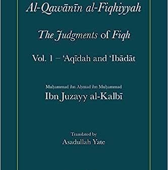 Al-Qawanin al-Fiqhiyyah: The Judgements of Fiqh (Vol 1. - Aqidah and Ibadat) Cheap