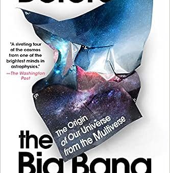 Before the Big Bang: The Origin of Our Universe from the Multiverse Online Hot Sale