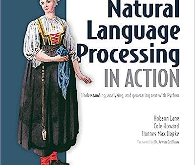 Natural Language Processing in Action: Understanding, Analyzing and Generating Text with Python Supply