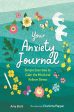 Your Anxiety Journal: Simple Exercises to Calm the Mind and Relieve Stress Online Sale