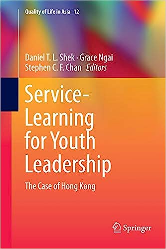 Service-Learning for Youth Leadership: The Case of Hong Kong (Softcover Reprint of the Original 1st 2019) (Quality of Life in Asia #12) Discount