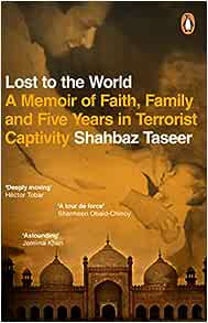 Lost to the World: A Memoir of Faith, Family and Five Years in Terrorist Captivity Online Sale