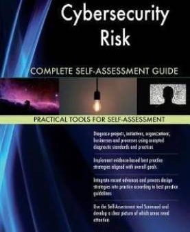 Cybersecurity Risk Complete Self-Assessment Guide Cheap