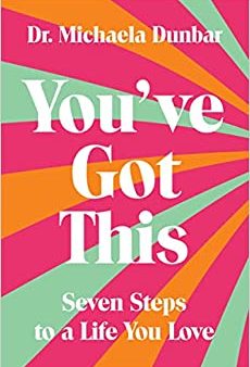 You ve Got This - Seven Steps to a Life You Love Online