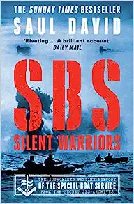 SBS Silent Warriors - The Authorised Wartime History of the Special Boat Service from the Secret SBS Archives Sale