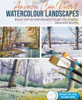 Anyone Can Paint Watercolour Landscapes: 6 easy step-by-step projects to get you started on Sale