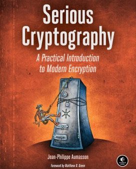 Serious Cryptography: A Practical Introduction to Modern Encryption Online Sale