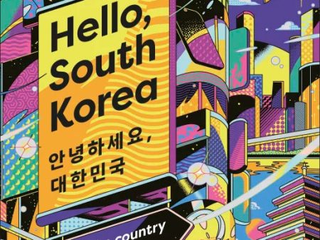 Hello, South Korea : Meet the Country Behind Hallyu For Discount