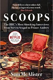 Scoops: The BBC s Most Shocking Interviews from Steven Seagal to Prince Andrew Cheap