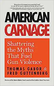 American Carnage: Shattering the Myths That Fuel Gun Violence Hot on Sale