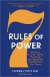 7 Rules of Power: Surprising--but True--Advice on How to Get Things Done and Advance Your Career For Sale