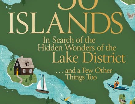 36 Islands: In Search of the Hidden Wonders of the Lake District and a Few Other Things Too Online Hot Sale