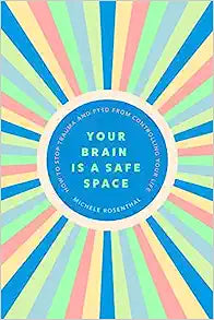 Your Brain Is a Safe Space: How to Heal Trauma and PTSD Online Hot Sale