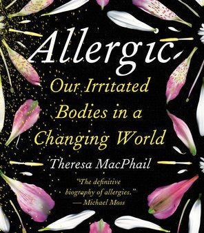 Allergic: Our Irritated Bodies in A Changing World For Cheap