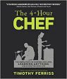 The 4-Hour Chef : The Simple Path to Cooking Like a Pro, Learning Anything, and Living the Good Life For Cheap